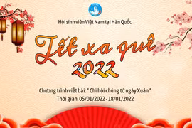 Đầm ấm chương trình Tết xa quê 2022 của sinh viên Việt Nam tại xứ Hàn