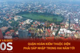 Quận Hoàn Kiếm thuộc diện phải sáp nhập trong 2 năm tới?