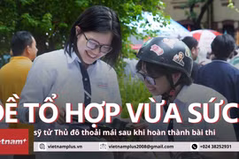 Tốt nghiệp THPT 2024: Đề tổ hợp vừa sức, thí sinh thoải mái sau buổi thi 