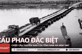 NSNA Đinh Quang Thành và ký ức về cầu phao đặc biệt tỉnh Nam Hà xưa.