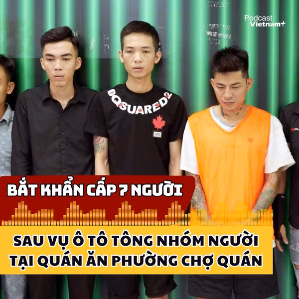 Bắt khẩn cấp 7 người sau vụ ôtô tông nhóm người tại quán ăn phường Chợ Quán