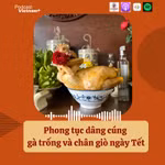 Giải mã nghi lễ Tết Việt: Ý nghĩa đặc biệt của hai lễ vật dâng cúng gia tiên