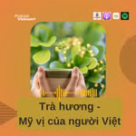 Thưởng thức các loại trà ướp hương hoa nổi tiếng của Việt Nam