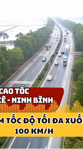 Cao tốc Cầu Giẽ - Ninh Bình giảm tốc độ tối đa xuống 100 km/h