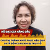 Đại gia xăng dầu Chu Thị Thành khắc phục hậu quả 99 tỷ đồng sau khi bị truy tố